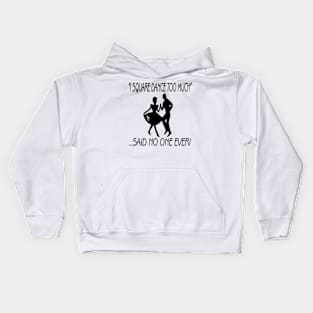 Said No One Ever Kids Hoodie